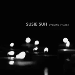 Evening Prayer EP by Susie Suh album reviews, ratings, credits