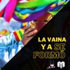 La Vaina Ya Se Formó - Single
