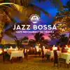 Jazz Bossa – Cafe Restaurant 30 Tracks: Cool Instrumental Background, Relax & Dinner, Chill Afternoon Atmosphere album lyrics, reviews, download