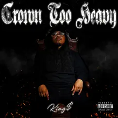 Crown Too Heavy by King$ album reviews, ratings, credits