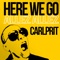 Here We Go (Allez allez) [E-Partment Remix Edit] - Carlprit lyrics