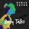 Body Talks - Burak Yeter lyrics