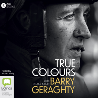 Barry Geraghty & Niall Kelly - True Colours (Unabridged) artwork