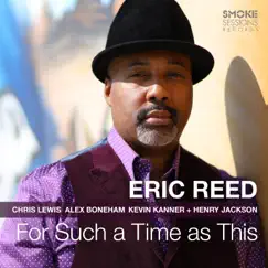 For Such a Time as This by Eric Reed album reviews, ratings, credits