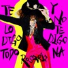 Rosario - Te Lo Digo Todo Y No Te Digo Na