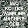 Vaseline Machine Gun - Single album lyrics, reviews, download