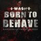I Wasn't Born To Behave - Black Hydra, City Wolf & Easy McCoy lyrics