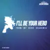I'll Be Your Hero (From "My Hero Academia") - Single album lyrics, reviews, download