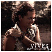 Carlos Vives - Volví a Nacer