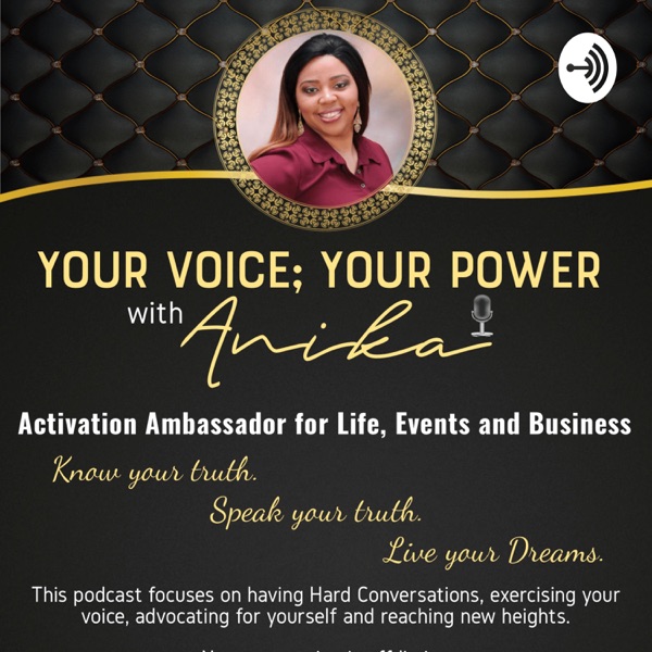 Your Voice; Your Power with Anika Your Voice; Your Power with Anika