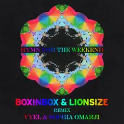 Hymn for the Weekend (Cover Remix) [feat. Vyel & Sophia Omarji] - Single by BOXINBOX & Lionsize album reviews, ratings, credits