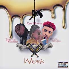 Work (feat. Chy Honey & Delano Edwards) - Single by Britton Satcher album reviews, ratings, credits