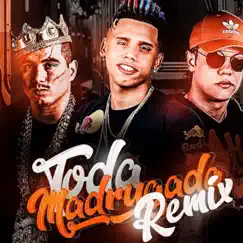 Toda Madrugada (feat. WR & Felp 22) [Remix] - Single by Mc Daninho album reviews, ratings, credits