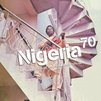 Various Artists - Nigeria 70: No Wahala: Highlife, Afro-Funk & Juju 1973-1987 artwork