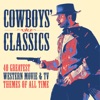 Cowboys' Classics: 40 Greatest Western Movie & TV Themes of All Time