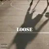 Loose (feat. David Rush) song lyrics