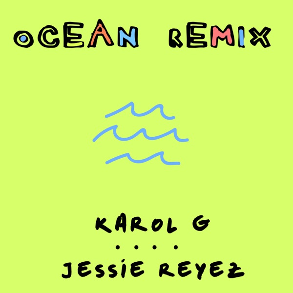 Ocean (Remix) - Single - KAROL G & Jessie Reyez