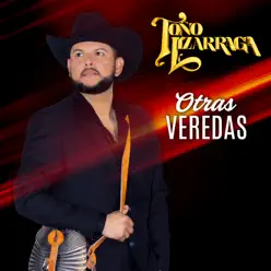 Otras Veredas - Single - Toño Lizárraga Otras Veredas - Single - Toño Lizárraga