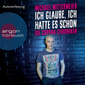 Ich glaube, ich hatte es schon - Die Corona-Chroniken (Ungekürzte Autorenlesung) - Michael Mittermeier