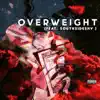 Over Weight (feat. SouthSideShy) - Single album lyrics, reviews, download