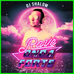 Rave Onda Forte - Single by DJ Shalom album reviews, ratings, credits