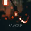 Saviour - Single album lyrics, reviews, download