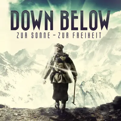 Zur Sonne - Zur Freiheit (Bonus Tracks Version) - Down Below