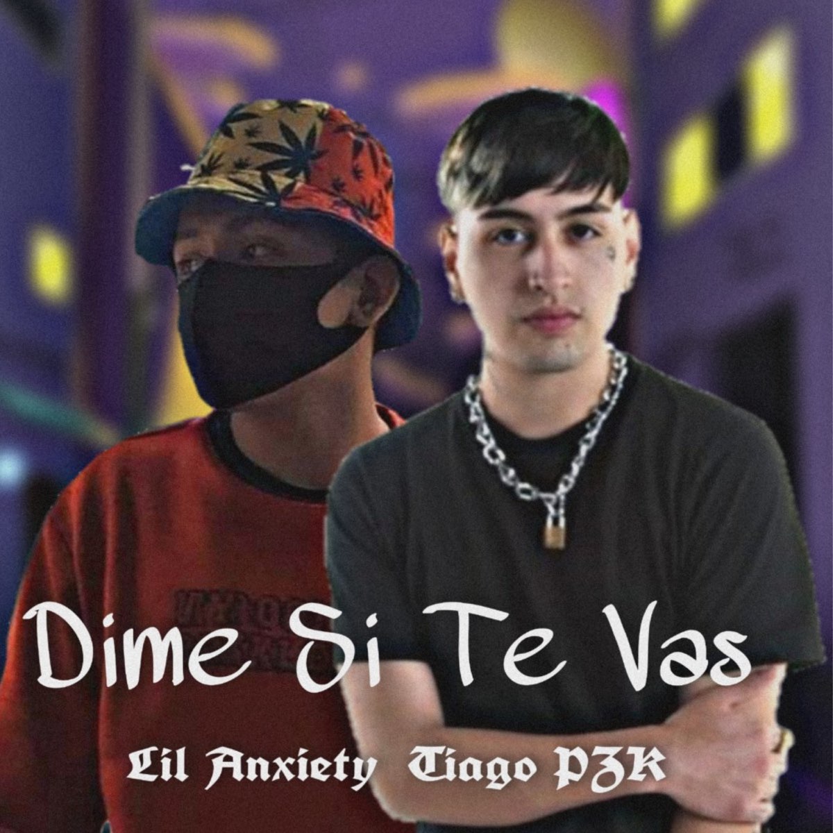 mendigo Explosivos Manía Dime Si Te Vas - Single de Lil Anxiety & Tiago PZK en Apple Music