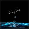 Say So - Single