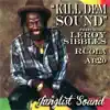 Kill Dem Sound (feat. Leroy Sibbles) - Single album lyrics, reviews, download