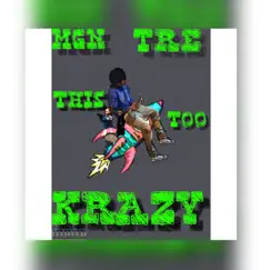 This Too Krazy by MGN TRE album reviews, ratings, credits