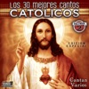 Los 30 Mejores Cantos Catolicos Vol. 2