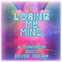 Various Artists - Losing My Mind: A Sondheim Disco Fever Dream artwork