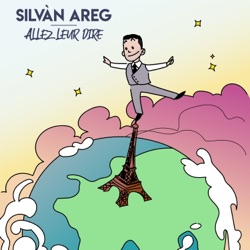 Silvàn Areg - Allez leur dire