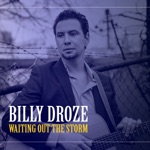 Billy Droze - Waiting out the Storm