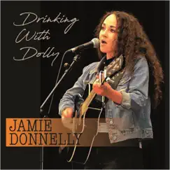 Drinking With Dolly - Single by Jamie Donnelly album reviews, ratings, credits