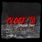 Close To - Freeway Donny lyrics