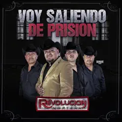 Voy Saliendo de Prision - Revolucion Norteña