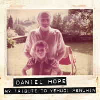 Daniel Hope - My Tribute to Yehudi Menuhin artwork