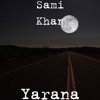 Sami Khan - Yarana