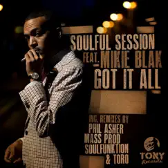 Got It All (Incl. Phil Asher, Mass Prod, Soulfunktion, Toro Remixes) by Soulful Session & Mikie Blak album reviews, ratings, credits