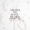 Angels We Have Heard (Glory Be) - Single