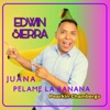 Edwin Sierra - Juana Pelame la Banana