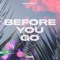 Before You Go - Malarkey lyrics