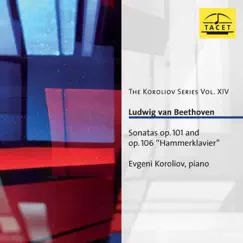 The Koroliov Series, Vol. 14: Beethoven – Sonatas, Opp. 101 & 106 by Evgeni Koroliov album reviews, ratings, credits