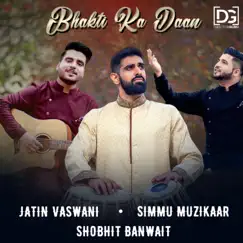 Bhakti Ka Daan (feat. Shobhit Banwait & simuzik) Song Lyrics