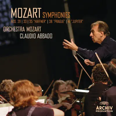 Mozart: Symphonies Nos. 29, 33, 35 "Haffner", 38 "Prague", 41 "Jupiter" - Claudio Abbado Mozart: Symphonies Nos. 29, 33, 35 "Haffner", 38 "Prague", 41 "Jupiter" - Claudio Abbado