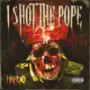 I shot the pope - Single album lyrics, reviews, download