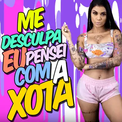 Me Desculpa Eu Pensei Com a Xota - Single - Mc Marcelly