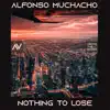 Nothing to Lose - Single album lyrics, reviews, download